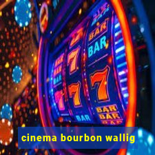 cinema bourbon wallig